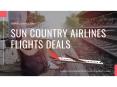 Sun Country Airlines - Flights Deals - You Should not Miss!