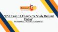 ICSE Class 11 Commerce Study Material Online PowerPoint PPT Presentation