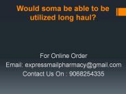 Would soma be able to be utilized long haul?