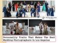 Personality Traits That Makes The Best Wedding Photographers In Los Angeles PowerPoint PPT Presentation