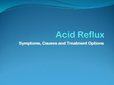 Acid Reflux - Symptoms, Causes and Treatment Options