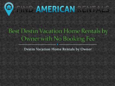 Best Destin Vacation Home Rentals by Owner with No Booking Fee