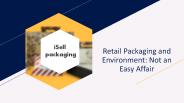 Retail Packaging and Environment: Not an Easy Affair