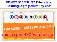 CPMGT 300 STUDY Education Planning--cpmgt300study.com
