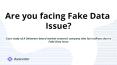 Are you facing Fake Data  Issue? PowerPoint PPT Presentation