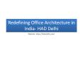 Redefining Office Architecture in India- HAD Delhi PowerPoint PPT Presentation