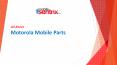 All about Motorola Phone Parts at Mobilesentrix PowerPoint PPT Presentation