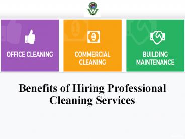 Benefits of Hiring Professional Cleaning Services