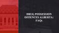 Drug possession offences alberta fa-qs PowerPoint PPT Presentation