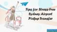 Tips for Stress-Free Sydney Airport Pickup Transfer PowerPoint PPT Presentation