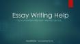 Essay Writing Help PowerPoint PPT Presentation