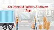 On Demand Packers & Movers App