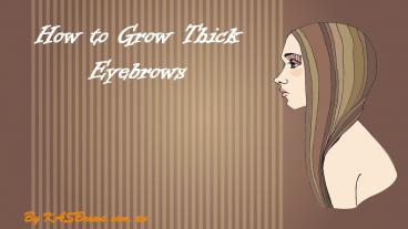 How to Grow Thick Eyebrows