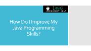 How Do I Improve My Java Programming Skills?