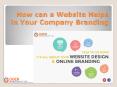 How can a Website Helps in Your Company Branding PowerPoint PPT Presentation