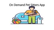 On Demand Pet Sitters App