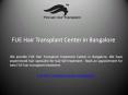 FUE Hair Transplant Center in Bangalore PowerPoint PPT Presentation