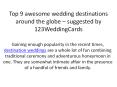 Top 9 awesome wedding destinations around the globe – suggested by 123WeddingCards PowerPoint PPT Presentation