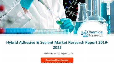 Hybrid Adhesive & Sealant Market Research Report 2019-2025