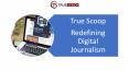 True Scoop: Redefining Digital Journalism PowerPoint PPT Presentation