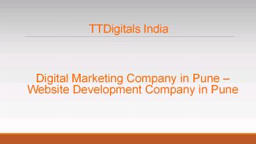 Digital Marketing Company in Pune - Website Developement Company in Pune - TTDigitals, India