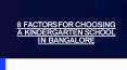 8 FACTORS FOR CHOOSING A KINDERGARTEN SCHOOL IN BANGALORE PowerPoint PPT Presentation