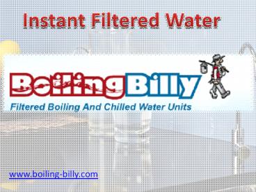 Instant Filtered Water