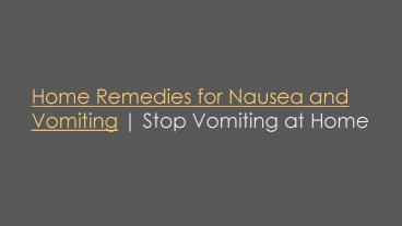 Home Remedies to Stop Vomiting | Prevent Vomiting at Home