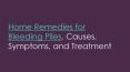 Home Remedies for Bleeding Piles, Causes, Symptoms, and Treatment PowerPoint PPT Presentation
