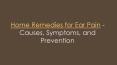 Home Remedies for Ear Pain - Causes, Symptoms, and Prevention PowerPoint PPT Presentation