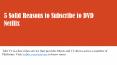 5 Solid Reasons to Subscribe to DVD Netflix PowerPoint PPT Presentation