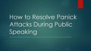 How to Resolve Panick Attacks During Public Speaking