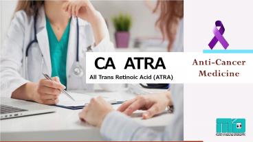 Buy CA-ATRA 10mg Capsules Online |全反式维甲酸 | Indian Vesanoid Price | Generic Tretinoin supplier
