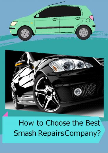 How to Choose the Best Smash Repairs Company?