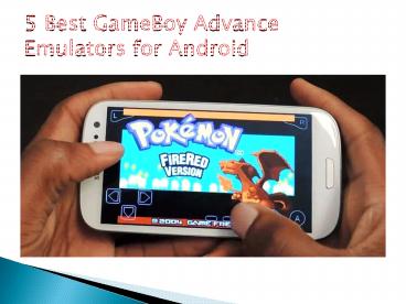 5 Best GameBoy Advance Emulators for Android