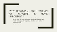Why choosing right variety of hangers is more important?