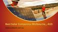 Best Solar Companies Melbourne, AUS - www.solexcel.com.au PowerPoint PPT Presentation