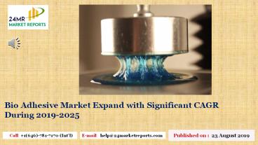 Bio Adhesive Market Expand with Significant CAGR During 2019-2025