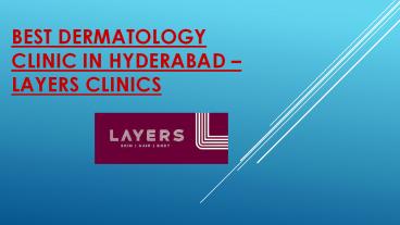 Layers Clinic In Hyderabad For Skin | Hair | Laser