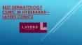 Layers Clinic In Hyderabad For Skin | Hair | Laser PowerPoint PPT Presentation