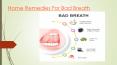 Home Remedies For Bad Breath: Causes, Symptoms, and Prevention PowerPoint PPT Presentation