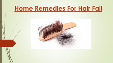 Home Remedies for Hair Fall - Causes, Symptoms, Home Treatment