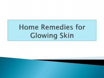 Home Remedies for Glowing Skin