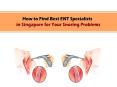 How to Find Best ENT Specialists in Singapore for Your Snoring Problems PowerPoint PPT Presentation