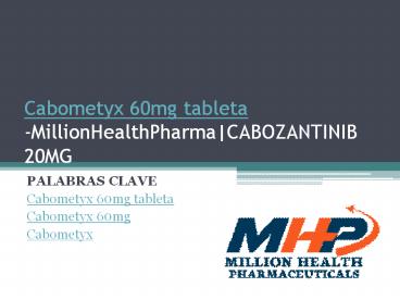 Cabometyx 60mg tablet - uses,side effects,price | MHP