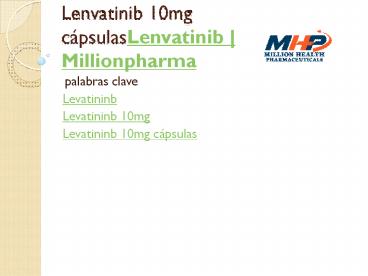 Lenvatinib 10mg capsules | Lenvatinib | Millionpharma (2)