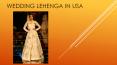 Wedding Lehenga In USA For This Festive Season PowerPoint PPT Presentation