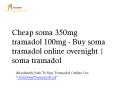 Cheap soma 350mg tramadol 100mg - Buy soma tramadol online overnight | soma tramadol