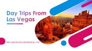 Day Trips From Las Vegas