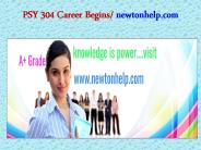 PSY 304 Career Begins/newtonhelp.com
